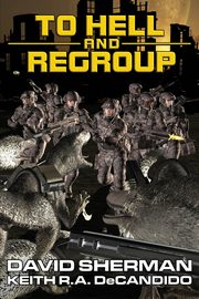 To Hell and Regroup, Sherman David