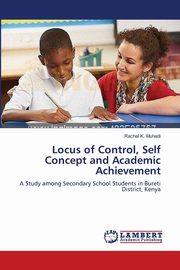 ksiazka tytu: Locus of Control, Self Concept and Academic Achievement autor: Muhadi Rachel K.