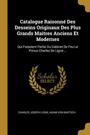 Catalogue Raisonn Des Desseins Originaux Des Plus Grands Maitres Anciens Et Modernes, Ligne Charles Joseph