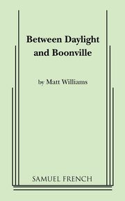Between Daylight and Boonville, Williams Matt