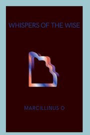 Whispers of the Wise, O Marcillinus