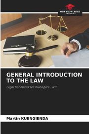 GENERAL INTRODUCTION TO THE LAW, KUENGIENDA Martin