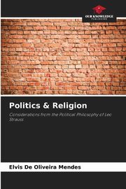 Politics & Religion, De Oliveira Mendes Elvis
