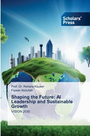 Shaping the Future, Kouser Prof. Dr. Rehana