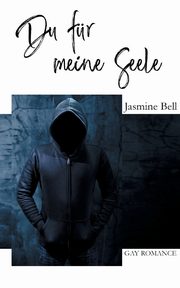 Du fr meine Seele, Bell Jasmine