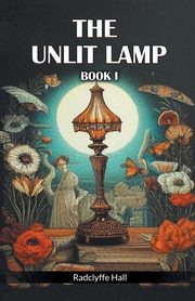 The Unlit Lamp Book I, Hall Radclyffe