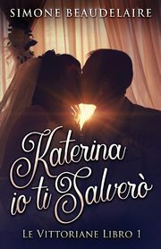 Katerina io ti salver?, Beaudelaire Simone