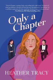Only a Chapter, Tracy Heather