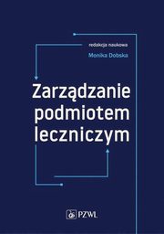 ksiazka tytu: Zarzdzanie podmiotem leczniczym autor: 