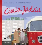 Ciocia Jadzia w PRL-u - broszura, Piotrowska Eliza