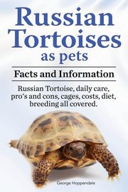Russian Tortoises as Pets. Russian Tortoise facts and information. Russian tortoises daily care, pro's and cons, cages, diet, costs., Hoppendale George