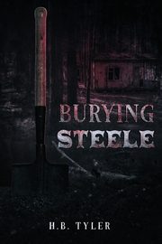 Burying Steele, Tyler H B