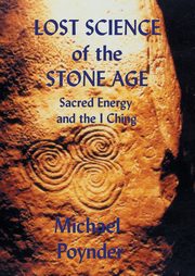 Lost Science of The Stone Age, Poynder Michael