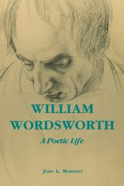 William Wordsworth, Mahoney John L.