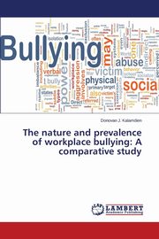 The nature and prevalence of workplace bullying, Kalamdien Donovan J.