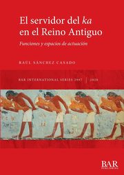 El servidor del ka en el Reino Antiguo, Snchez Casado Ral