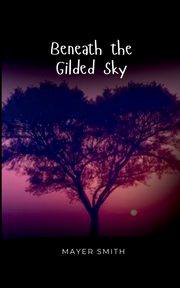 Beneath the Gilded Sky, Smith Mayer