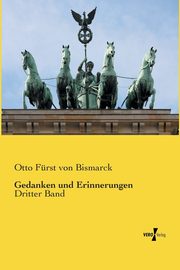 Gedanken und Erinnerungen, Bismarck Otto Frst von