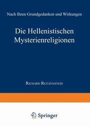 Die Hellenistischen Mysterienreligionen, Reitzenstein Richard