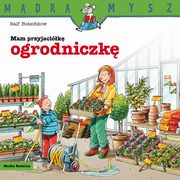 ksiazka tytu: Mdra Mysz Mam przyjacik ogrodniczk autor: Butschkow Ralf