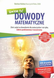 Dowody matematyczne Zbir zada na dowodzenie dla maturzystw i nie tylko, Kulma Dariusz