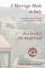 ksiazka tytu: A Marriage Made in Italy - Area Guide 1 autor: Copeman-Bryant Callie