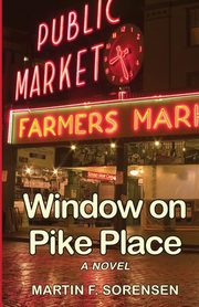 Window on Pike Place, Sorensen Martin F.