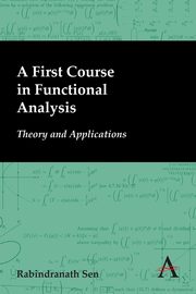A First Course in Functional Analysis, Sen Rabindranath