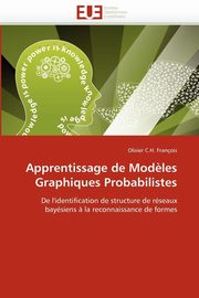Apprentissage de mod?les graphiques probabilistes, FRANCOIS-O
