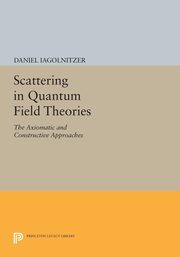 Scattering in Quantum Field Theories, Iagolnitzer Daniel