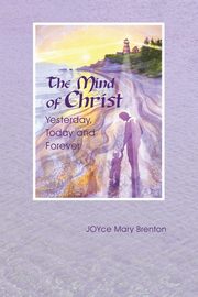 The Mind of Christ, Brenton JOYce Mary