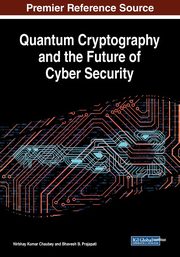 Quantum Cryptography and the Future of Cyber Security, 