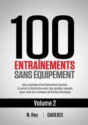 100 Entranements Sans quipement Vol. 2, Rey Neila