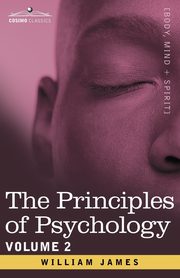 The Principles of Psychology, Vol. 2, James William