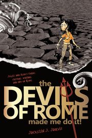 The Devils in Rome Made Me Do It!, Jarvis Jackelin J.