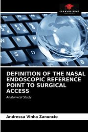 DEFINITION OF THE NASAL ENDOSCOPIC REFERENCE POINT TO SURGICAL ACCESS, Zanuncio Andressa Vinha