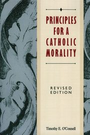Principles for a Catholic Morality, O'Connell Timothy E
