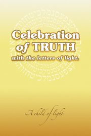 Celebration of Truth with the Letters of Light, a child of light