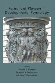 Portraits of Pioneers in Developmental Psychology, 