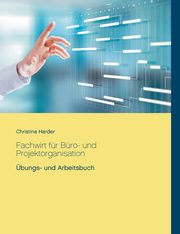Fachwirt fr Bro- und Projektorganisation, Harder Christina