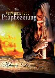 Die verwunschene Prophezeiung, Lautner Monika