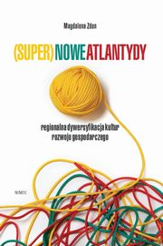 ksiazka tytu: (Super)nowe atlantydy autor: Zdun Magdalena