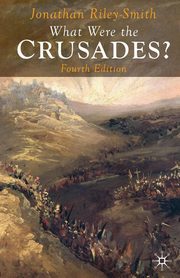 ksiazka tytu: What Were the Crusades? autor: Riley-Smith Jonathan