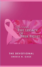 Her Story The Legacy of Her Fight, Gage Onedia Nicole