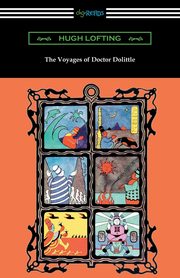 The Voyages of Doctor Dolittle (Illustrated by the Author), Lofting Hugh