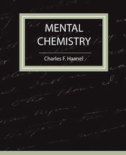 ksiazka tytu: Mental Chemistry - Haanel autor: Charles F. Haanel F. Haanel