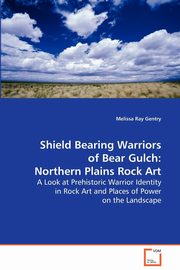 ksiazka tytu: Shield Bearing Warriors of Bear Gulch autor: Gentry Melissa Ray