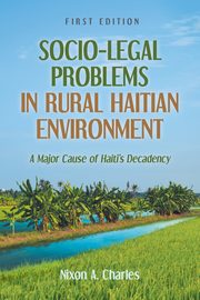 Socio-Legal Problems in Rural Haitian Environment, Charles Nixon A.