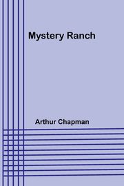 Mystery Ranch, Chapman Arthur