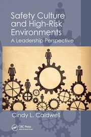 Safety Culture and High-Risk Environments, L. Caldwell Cindy